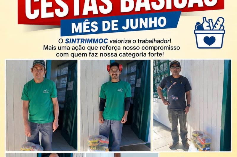SINTRIMMOC realiza entrega de cestas básicas aos trabalhadores durante o mês de junho